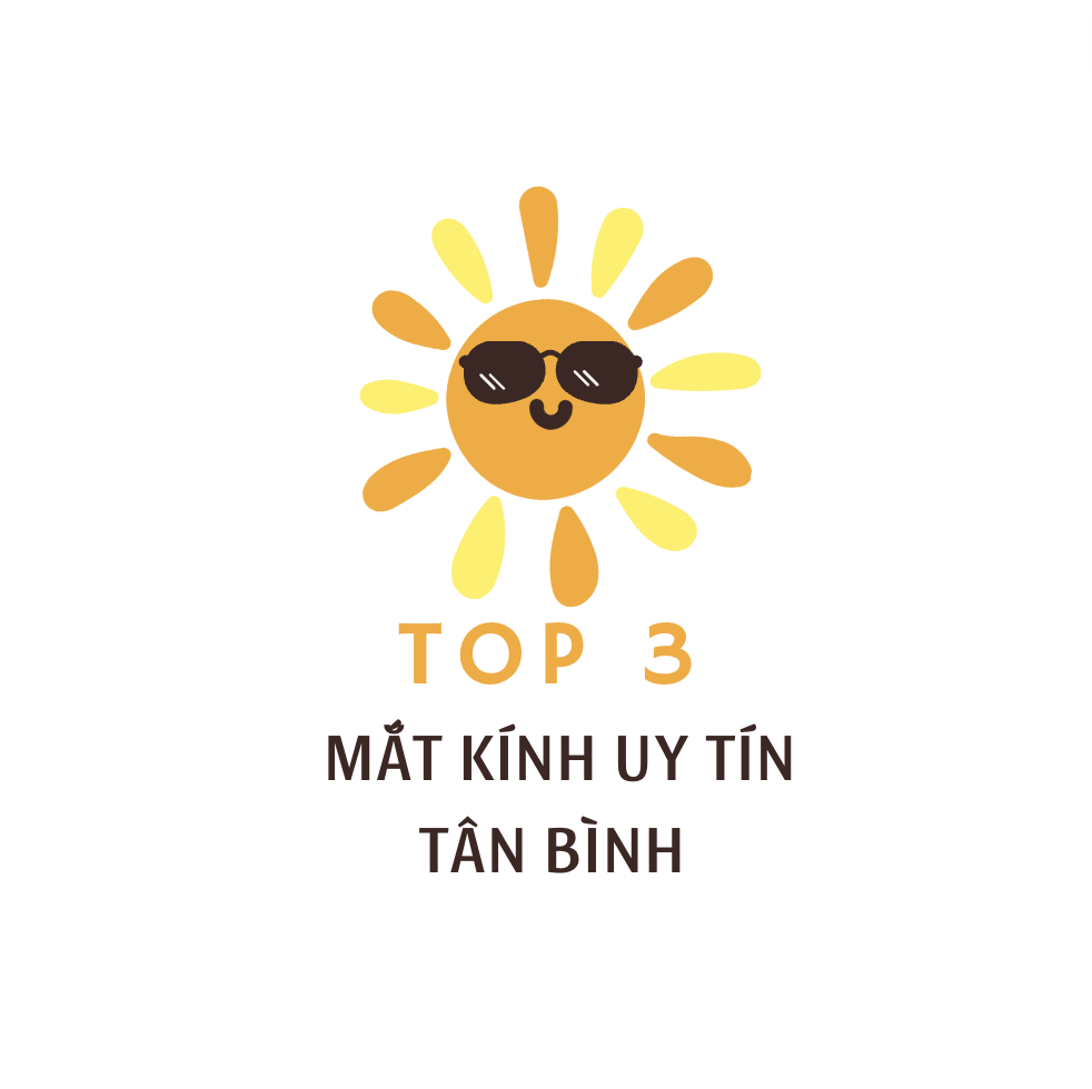 TOP 3 CỬA HÀNG MẮT KÍNH UY TÍN NHẤT TÂN BÌNH