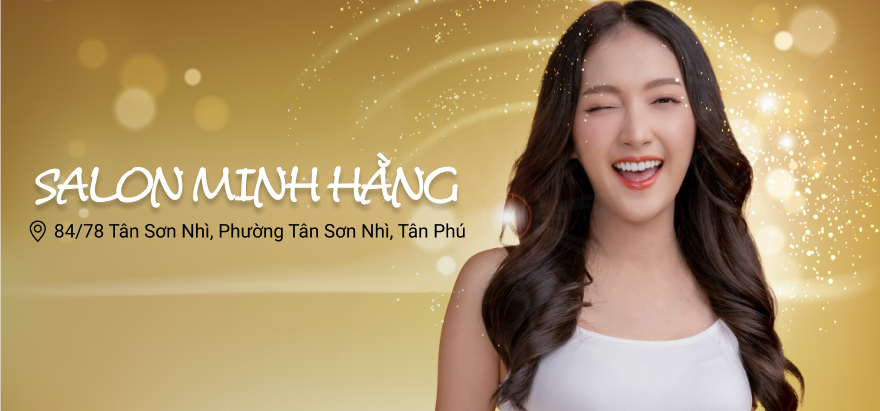 TOP 3 ĐƠN VỊ CHUYÊN SALON TÓC NỮ UY TÍN QUẬN TÂN PHÚ