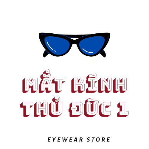 Top 3 Tiệm Mắt Kính Uy Tín tại Thủ Đức – Chất Lượng, Giá Tốt & Dịch Vụ Chuẩn Mực