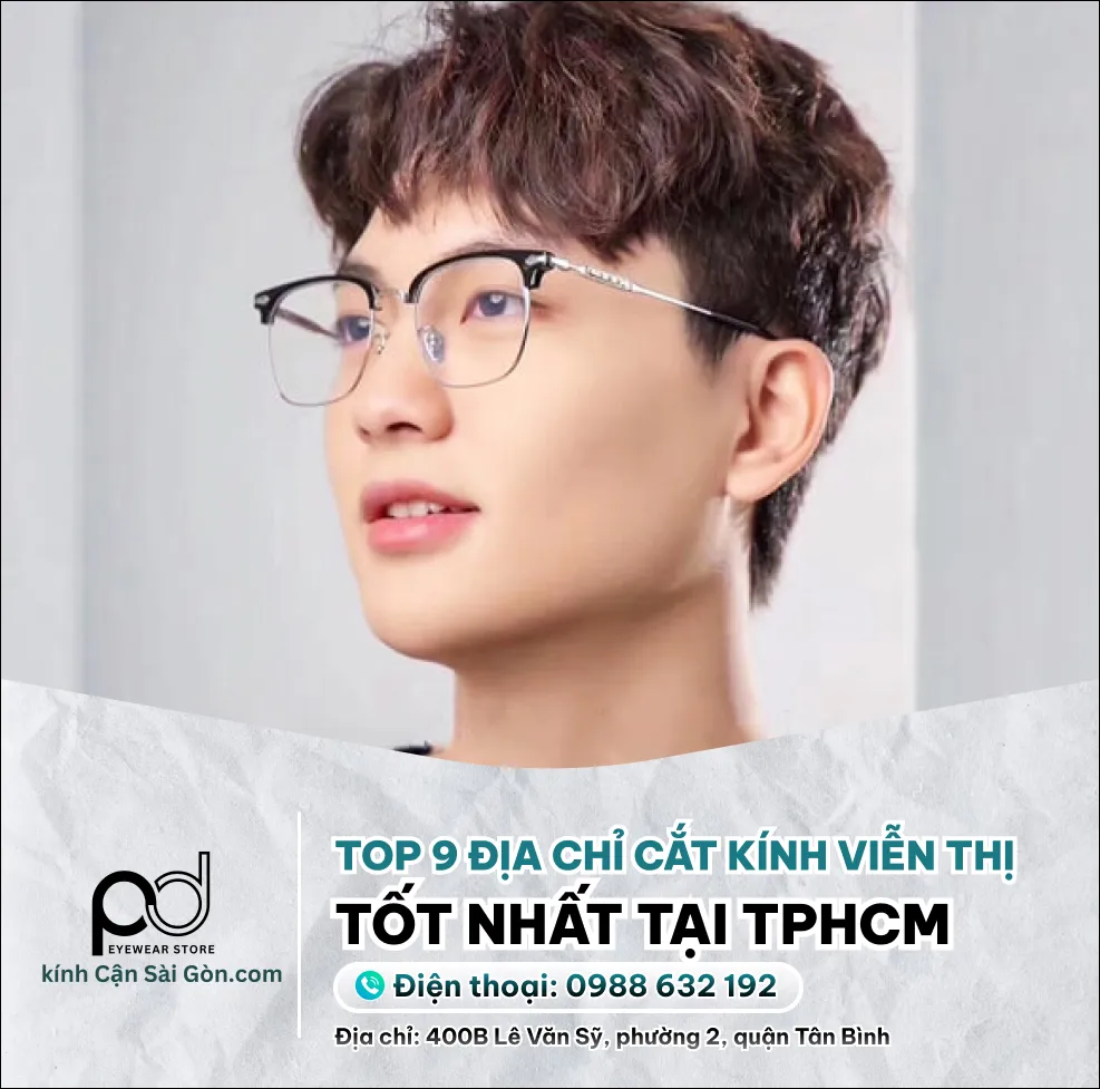 Top 3 Địa chỉ mua kính mắt chất lượng và uy tín tại TP. HCM