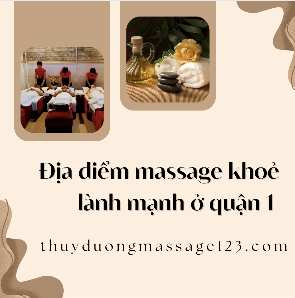 Địa Điểm Massage Khoẻ Mạnh ở Quận 1 - Thuỳ Dương Massage 123