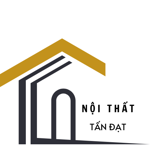 NỘI THẤT TẤN ĐẠT - CỬA HÀNG NỘI THẤT UY TÍN CHẤT LƯỢNG TẠI TPHCM