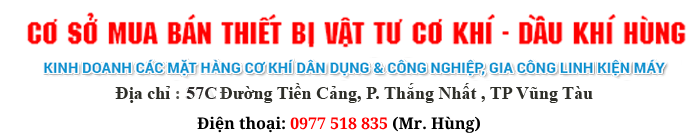 Top 3 địa điểm cung cấp thiết bị vật tư cơ khí - Dầu khí chất lượng hàng đầu TP Vũng Tàu