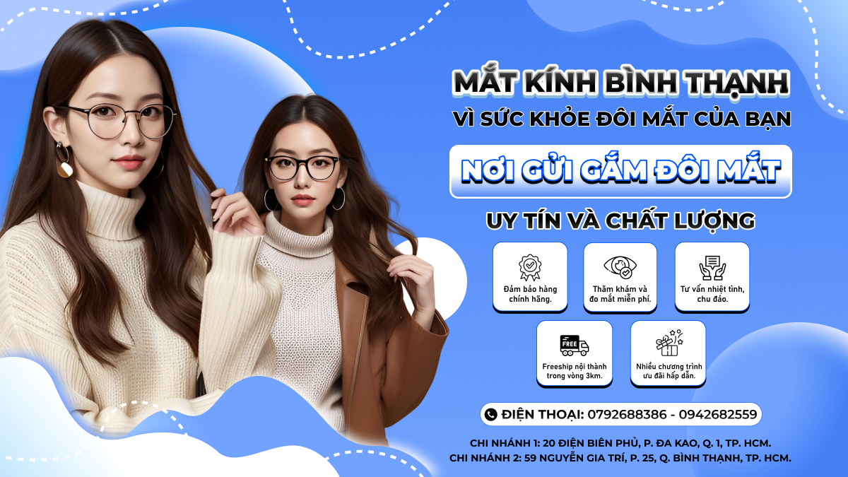 Top 3 Cửa Hàng Mắt Kính Uy Tín, Chất Lượng Tại Bình Thạnh