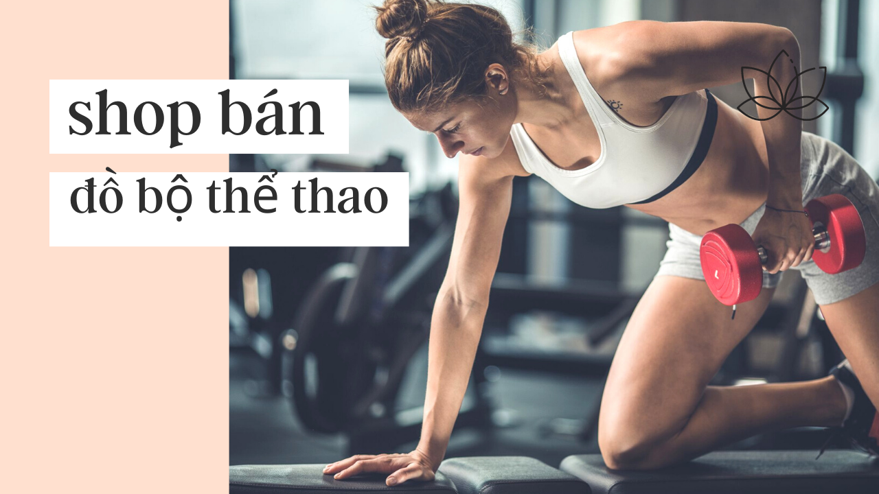 Top 3 Đơn Vị Cửa Hàng Thể Thao Uy Tín Tín Tại Quận 1, Hồ Chí Minh