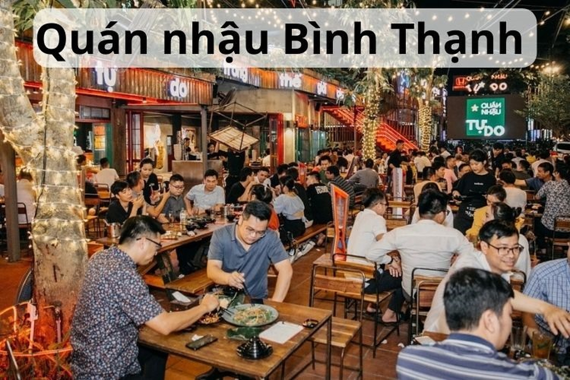 TOP 3 quán nhậu quận Bình Thạnh ngon và rẻ